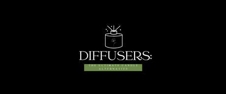 Diffusers: The Ultimate Candle Alternative