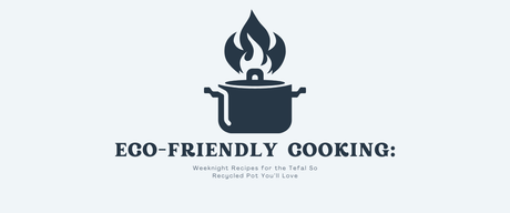 Eco-Friendly Cooking: Weeknight Recipes for the Tefal So Recycled Pot You’ll Love