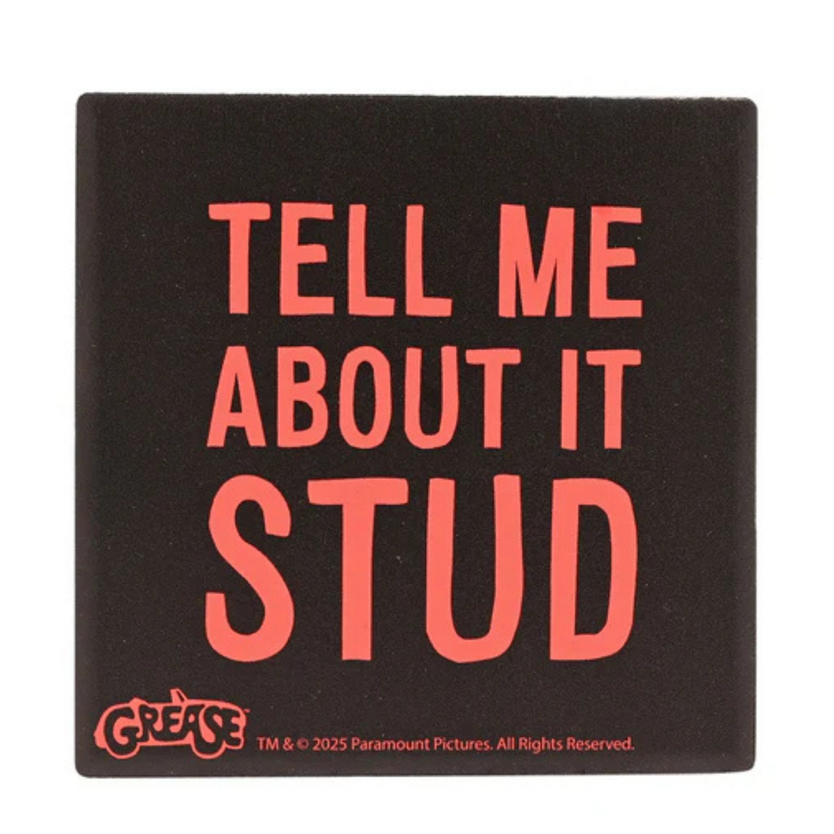 Fandomania Grease "Tell Me About, It, Stud" Coaster Black