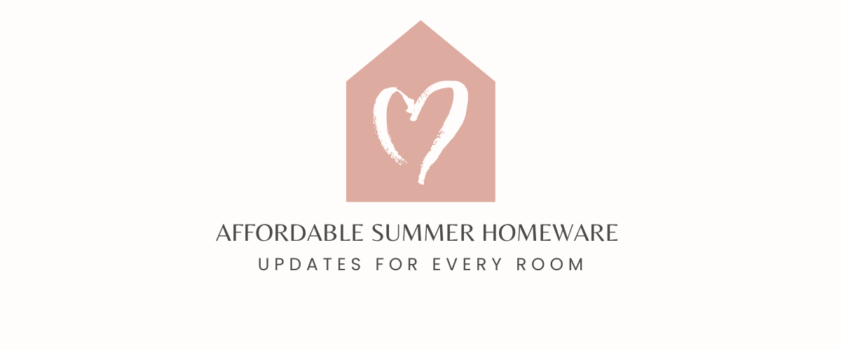 Affordable Summer Homeware Updates for Every Room