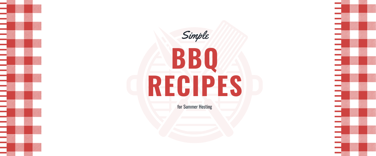 Simple BBQ Recipes for Summer Hosting