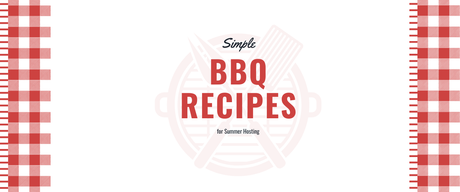 Simple BBQ Recipes for Summer Hosting