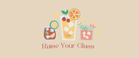 Colourful summer cocktails displayed with fruit garnishes and ice with blog title Raise Your Glass