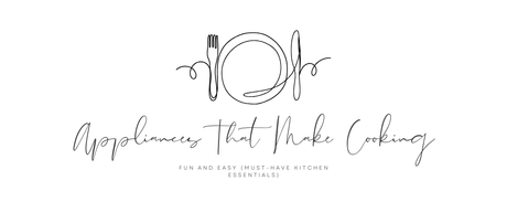 Appliances That Make Cooking Fun and Easy (Must-Have Kitchen Essentials)