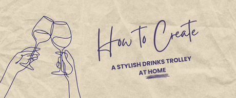 How to Create a Stylish Drinks Trolley at Home