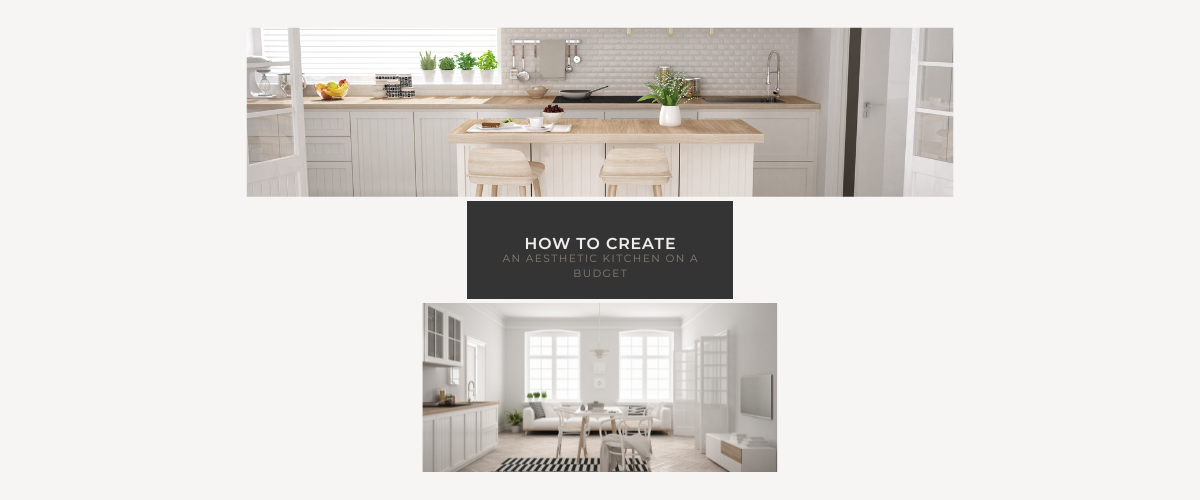 How to Create an Aesthetic Kitchen on a Budget