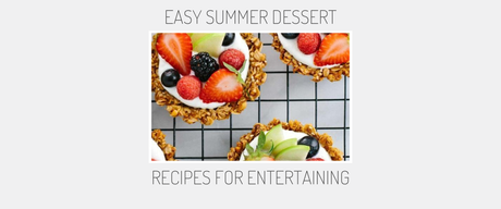 Easy Summer Dessert Recipes for Entertaining