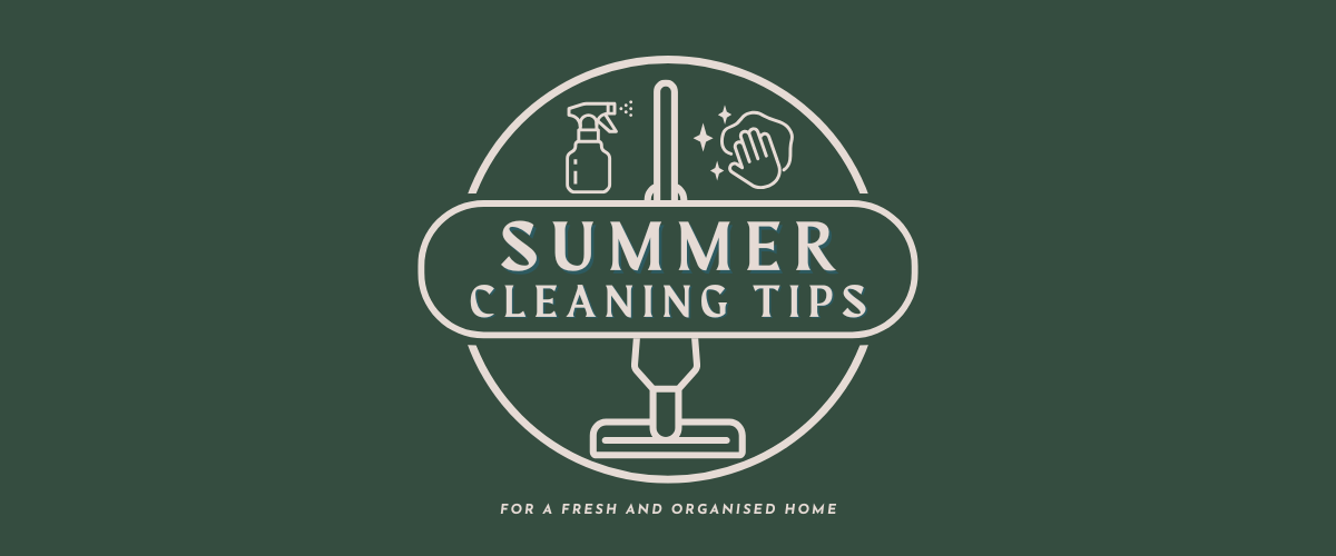 Summer Cleaning Tips for a Fresh and Organised Home