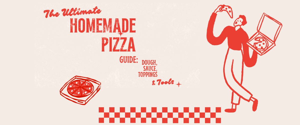 The ultimate homemade pizza guide showing dough, sauce, toppings and how to make homemade pizza step by step