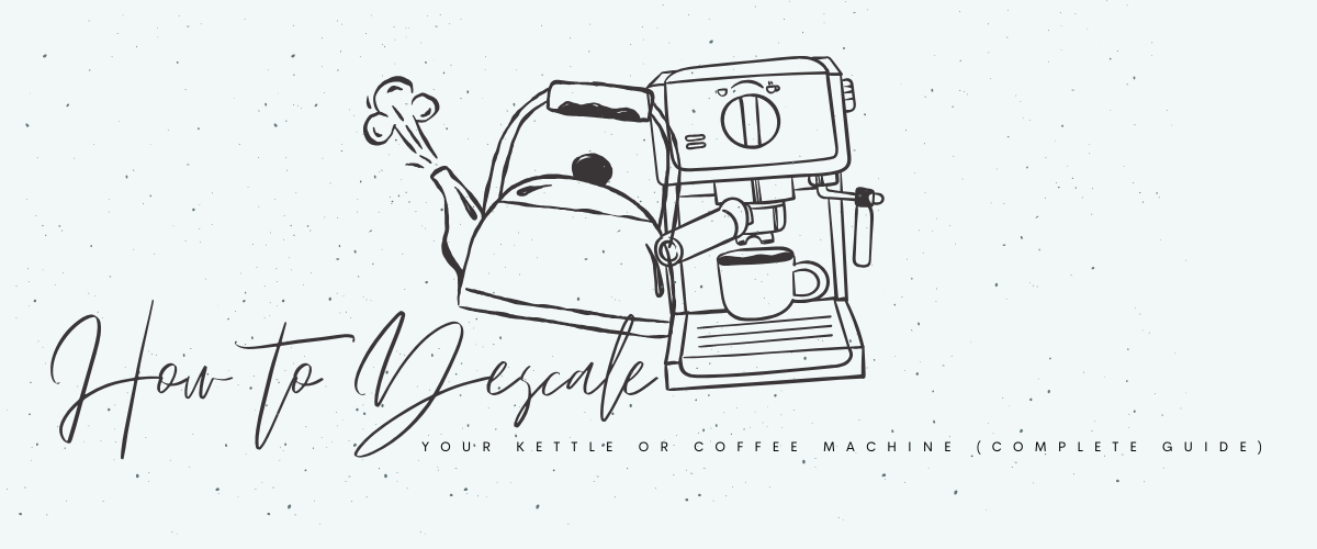 How to Descale Your Kettle or Coffee Machine (Complete Guide)