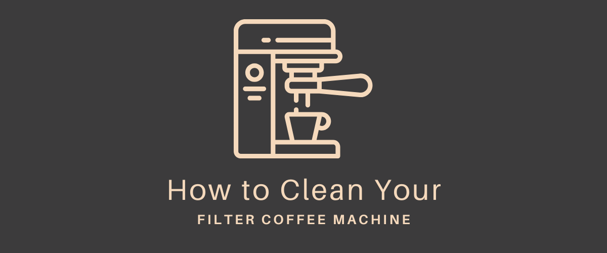 How to Clean Your Filter Coffee Machine