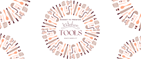 Budget vs Premium Kitchen Tools: What’s Worth It?