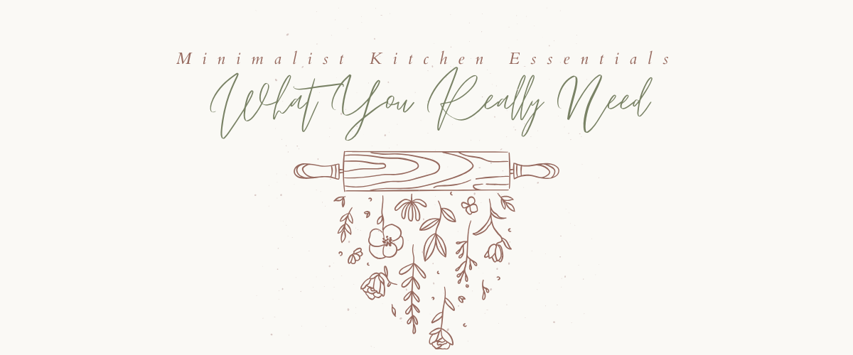 Minimalist Kitchen Essentials: What You Really Need
