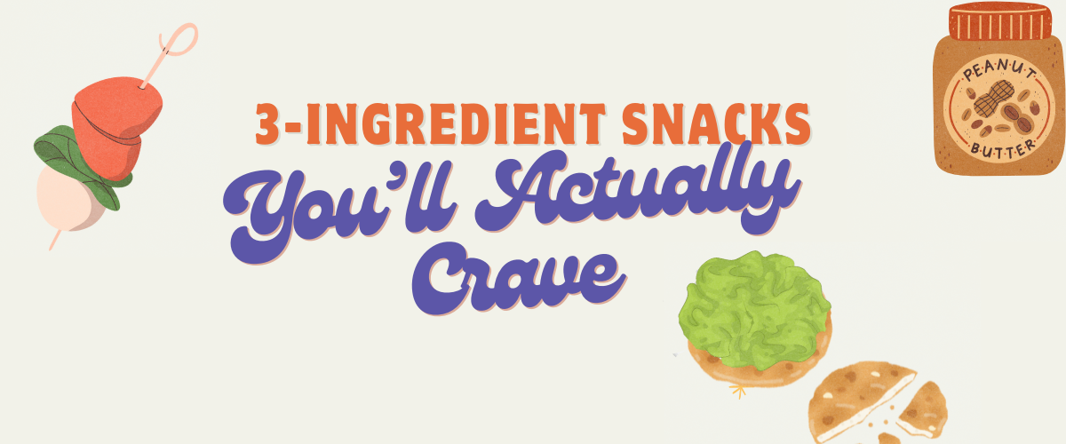 3-Ingredient Snacks You’ll Actually Crave