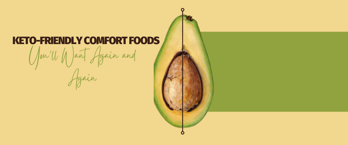 Keto-Friendly Comfort Foods You’ll Want Again and Again