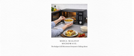 Midea MAG25XF Microwave: The Budget Grill Microwave Everyone’s Talking About