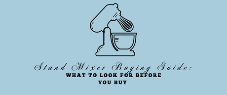 Stand Mixer Buying Guide: What to Look For Before You Buy (Featuring the Kenwood Chef XL Elite KVL6300S)