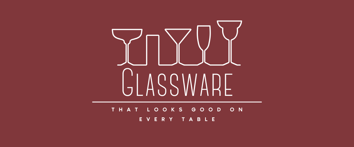 Glassware That Looks Good On Every Table