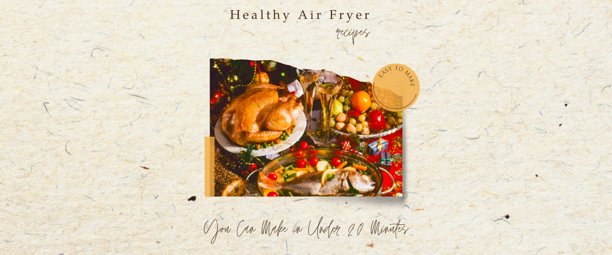 Healthy Air Fryer Recipes You Can Make in Under 20 Minutes