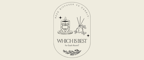 Reed Diffuser vs Candle: Which Is Best for Each Room?