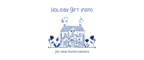 Holiday Gift Inspo For New Home Owners