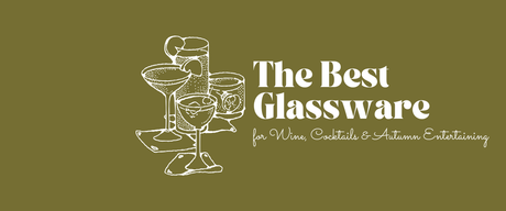 The Best Glassware for Wine, Cocktails & Autumn Entertaining