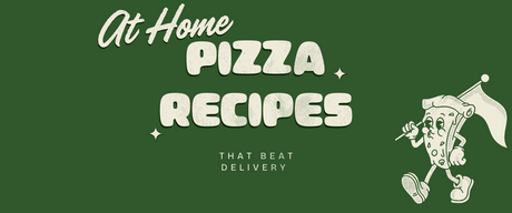 At home pizza recipes banner with cartoon slice holding a flag promoting best homemade pizza recipes