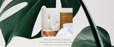 The Ultimate Summer Homeware Checklist for a Fresh, Stylish Home