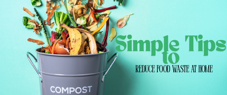 5 Simple Tips to Reduce Food Waste at Home