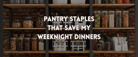 Organized pantry shelves filled with jars and containers of essential pantry staples for dinner