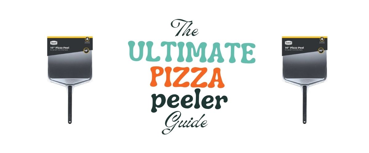 How to Choose a Pizza Peel: Expert Tips for Perfect Pizzas