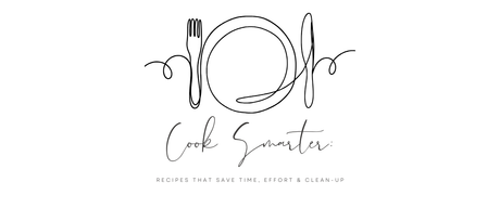 Cook Smarter: Recipes That Save Time, Effort & Clean-up